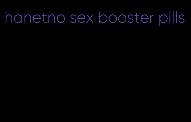 hanetno sex booster pills