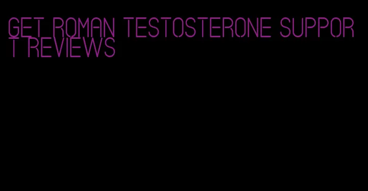 get roman testosterone support reviews