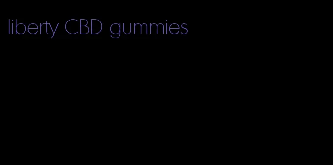 liberty CBD gummies