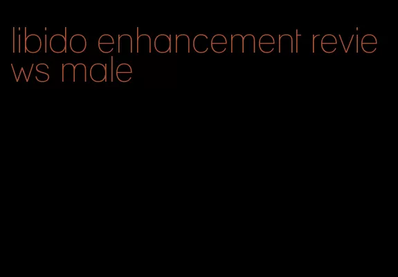 libido enhancement reviews male