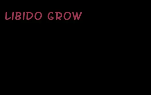 libido grow