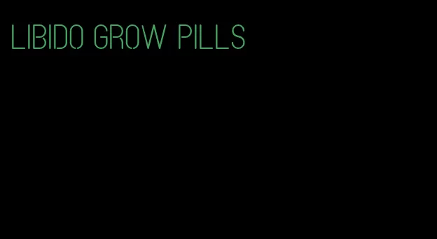 libido grow pills