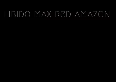 libido max red amazon