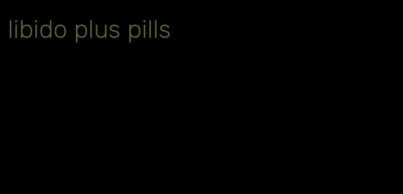 libido plus pills