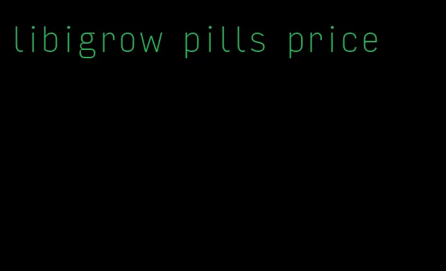 libigrow pills price