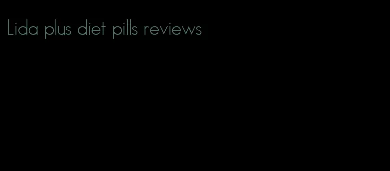 Lida plus diet pills reviews