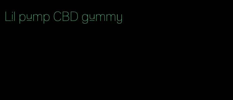 Lil pump CBD gummy