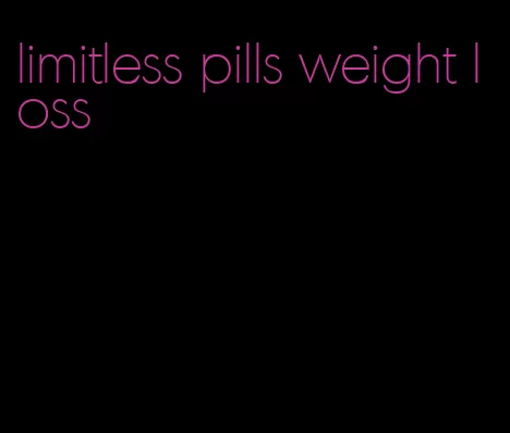 limitless pills weight loss