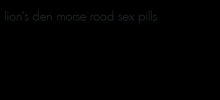 lion's den morse road sex pills