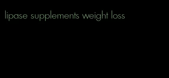 lipase supplements weight loss