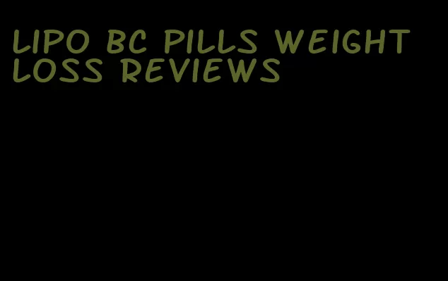 lipo bc pills weight loss reviews