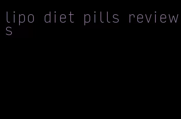 lipo diet pills reviews