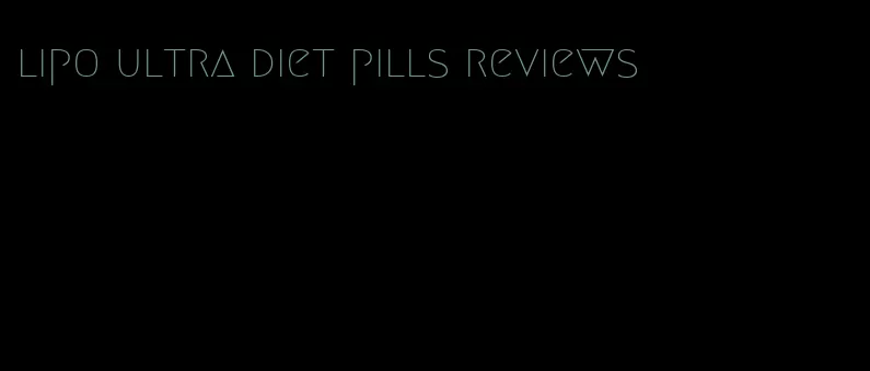 lipo ultra diet pills reviews