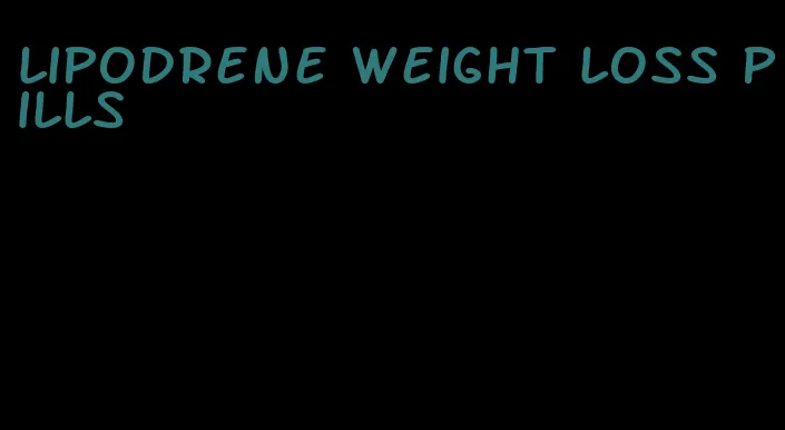 lipodrene weight loss pills