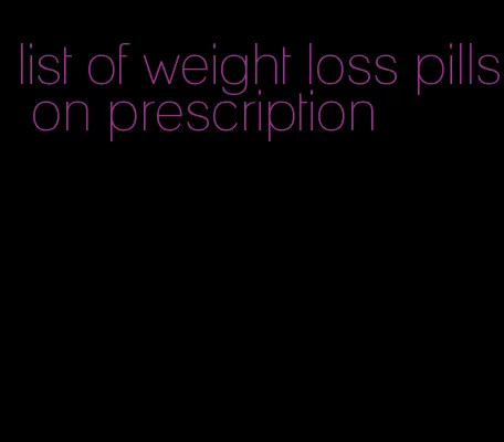 list of weight loss pills on prescription