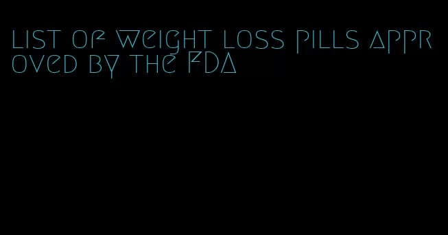 list of weight loss pills approved by the FDA