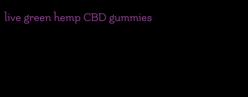 live green hemp CBD gummies