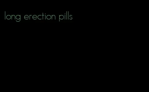 long erection pills