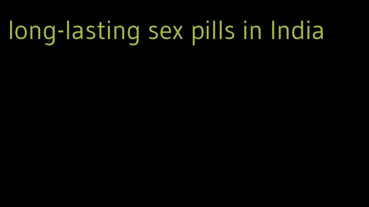 long-lasting sex pills in India