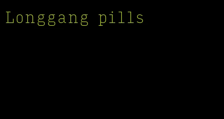 Longgang pills