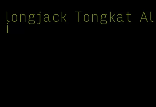 longjack Tongkat Ali