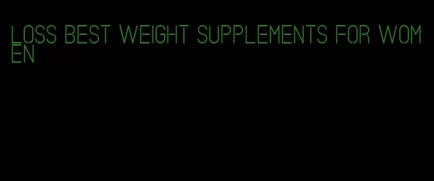 loss best weight supplements for women