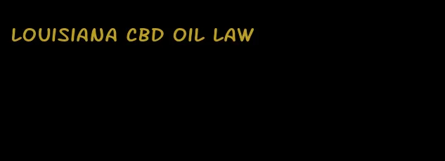 Louisiana CBD oil law