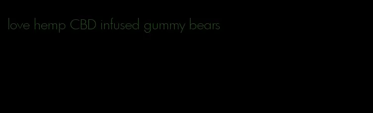 love hemp CBD infused gummy bears