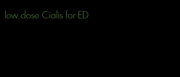 low dose Cialis for ED