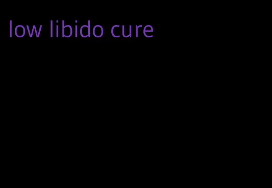 low libido cure