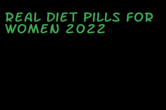 real diet pills for women 2022