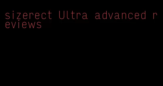 sizerect Ultra advanced reviews