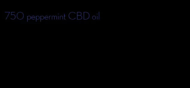 750 peppermint CBD oil