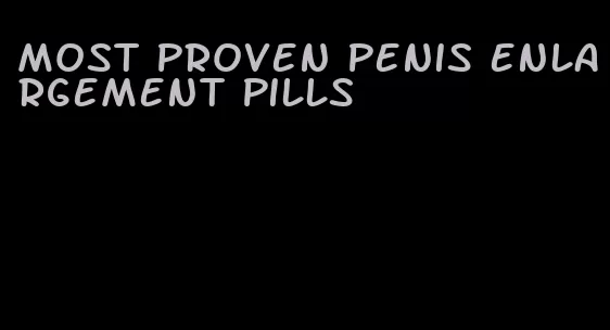 most proven penis enlargement pills