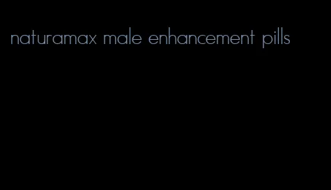 naturamax male enhancement pills