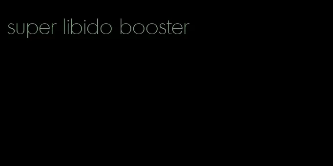 super libido booster