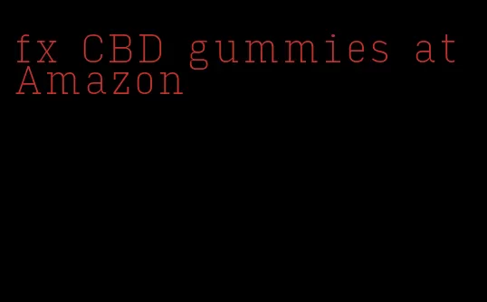 fx CBD gummies at Amazon