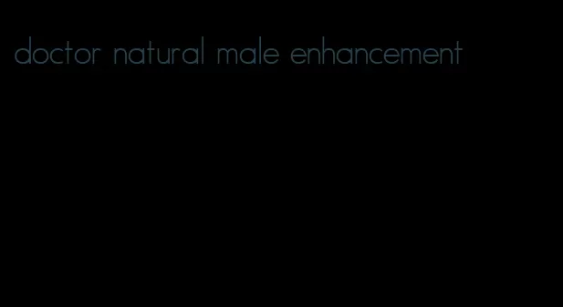 doctor natural male enhancement