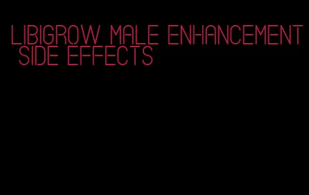 libigrow male enhancement side effects