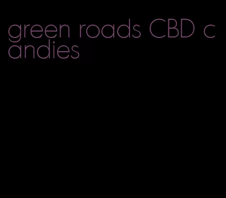 green roads CBD candies