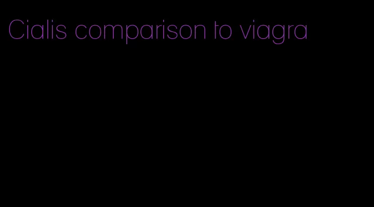 Cialis comparison to viagra