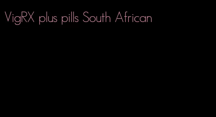 VigRX plus pills South African