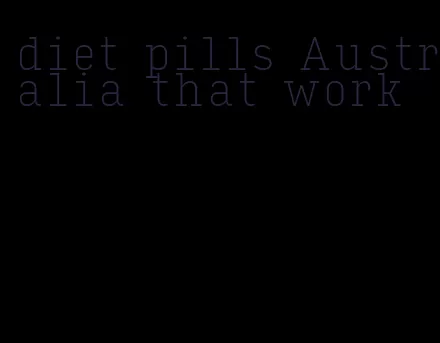 diet pills Australia that work