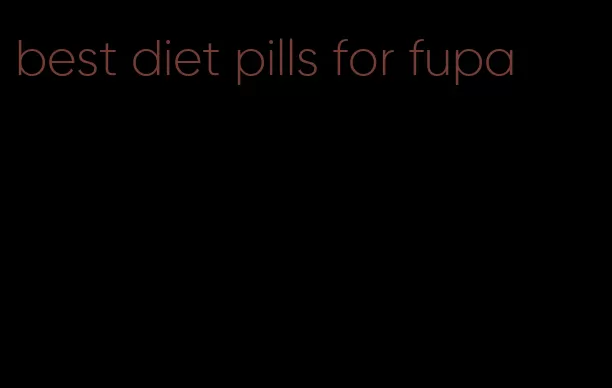 best diet pills for fupa