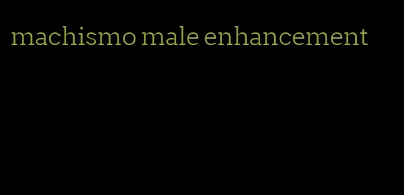 machismo male enhancement