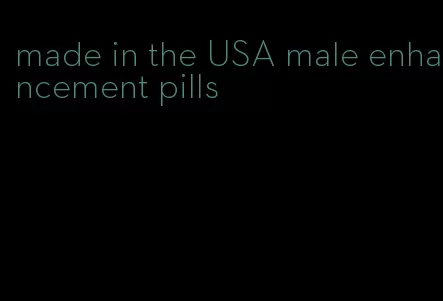 made in the USA male enhancement pills