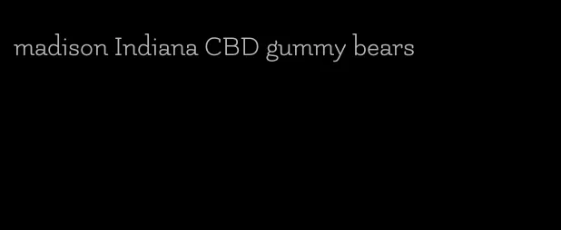 madison Indiana CBD gummy bears