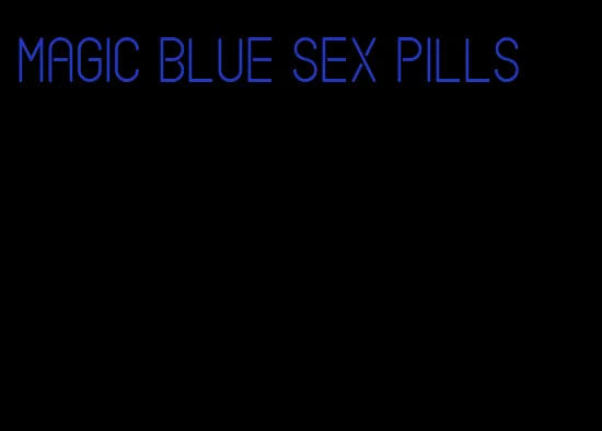 magic blue sex pills