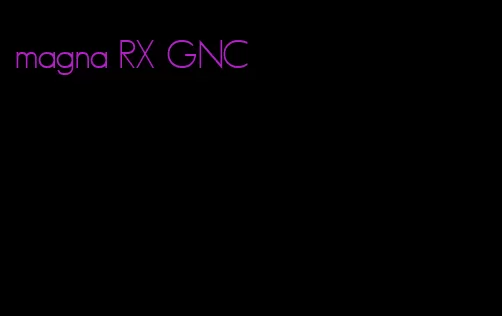 magna RX GNC