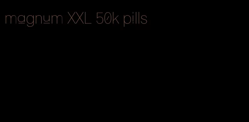 magnum XXL 50k pills